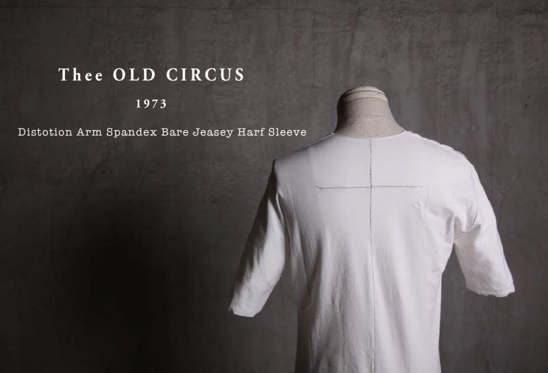 本日Thee old circus 1973 SS 新作アイテムを1点アップ致しました。今季大変ご好評だったThee OLD CIRCUSの9150 ディストーションアームベア天竺ハーフスリーブに新色を追加致しました。
